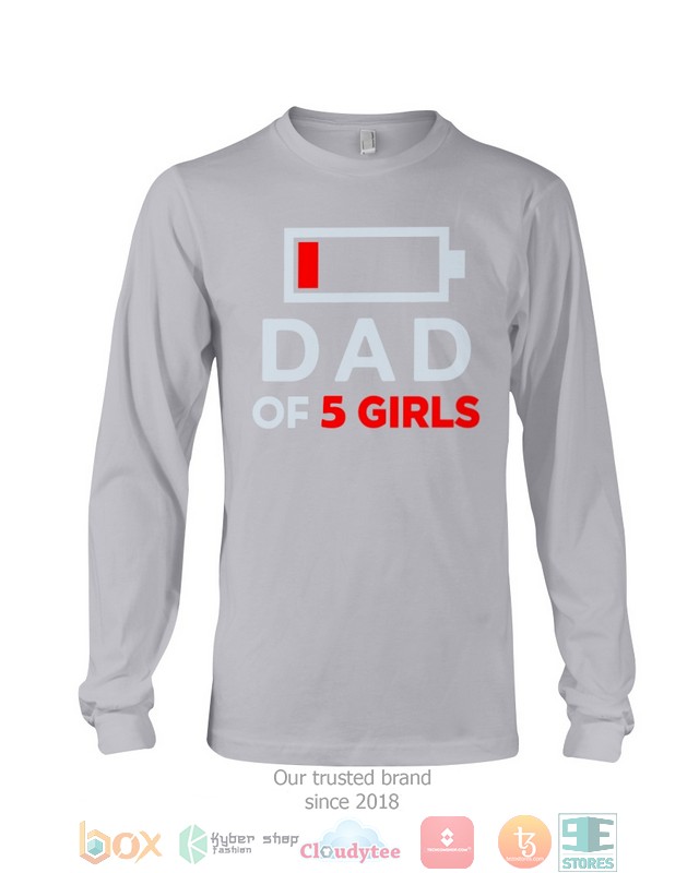 Dad of 5 Girls Low battery shirt hoodie 1 2 3 4 5 6 7 8 9 10