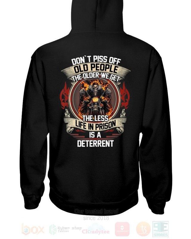 BEST Dont Piss Of Old People The Older We Get The Less Life In Prison Is A Deterrent Unisex Hoodie, 2D Shirt 7 Dont Piss Of Old People The Older We Get The Less Life In Prison Is A Deterrent 2D Hoodie Shirt 1 2 3 4 5 6