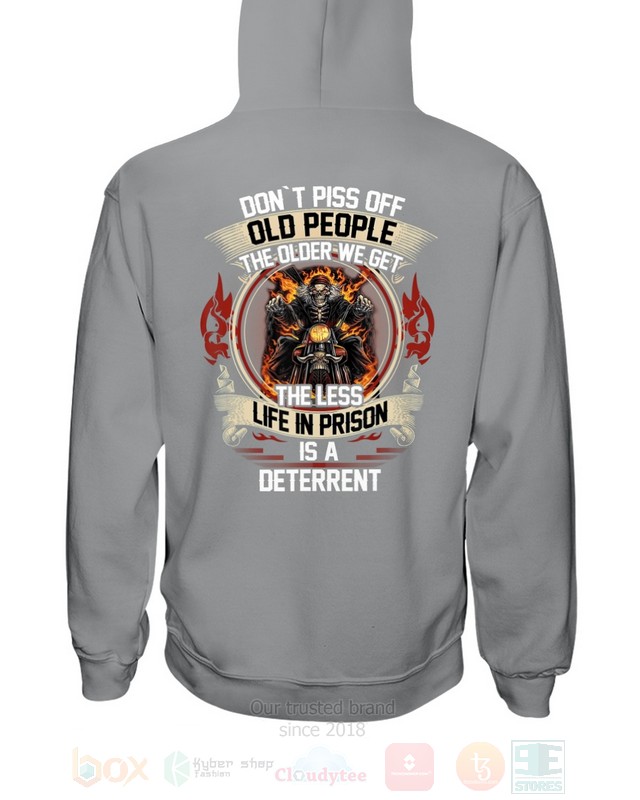 BEST Dont Piss Of Old People The Older We Get The Less Life In Prison Is A Deterrent Unisex Hoodie, 2D Shirt 8 Dont Piss Of Old People The Older We Get The Less Life In Prison Is A Deterrent 2D Hoodie Shirt 1 2 3 4 5 6 7