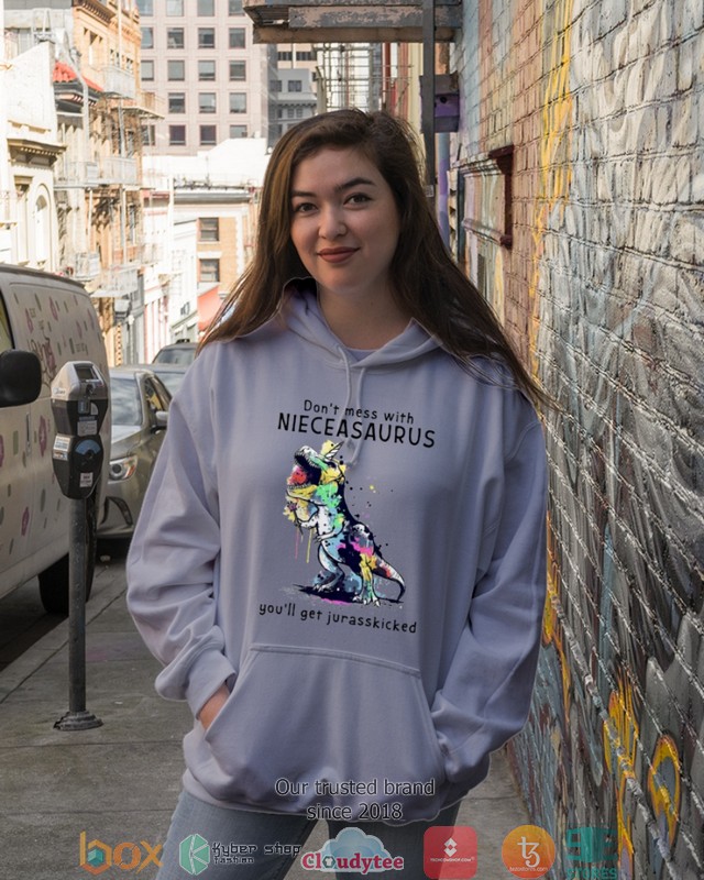 Dont mess with Nieceasaurus you will get jurasskicked 2d shirt hoodie 1 2 3 4 5 6 7 8