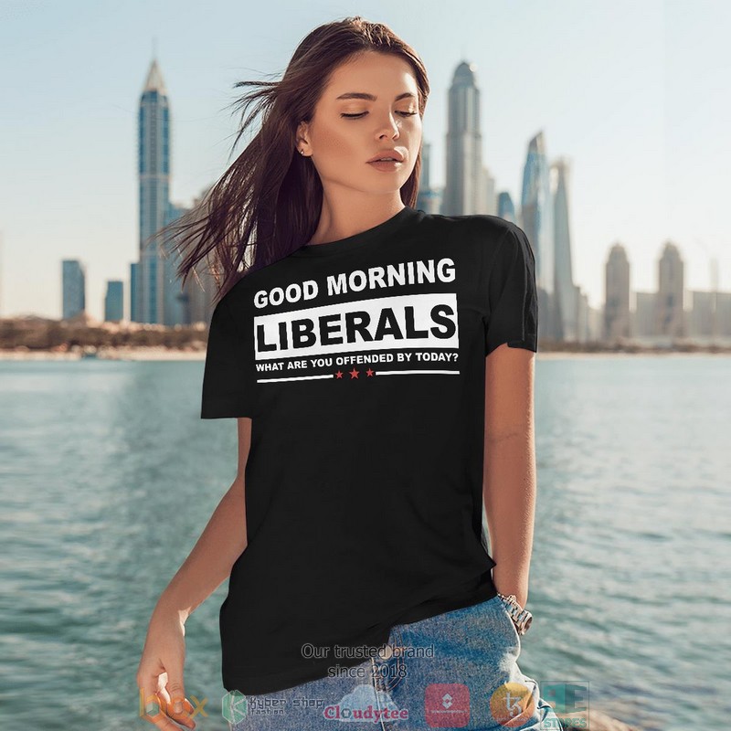 Good Morning Liberals shirt long sleeve