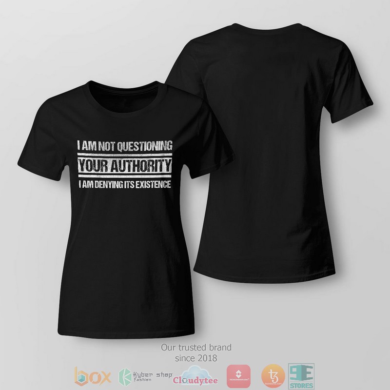 I Am Not Questionning Your Authority shirt, long sleeve 5 I Am Not Questionning Your Authority shirt long sleeve 1 2 3 4
