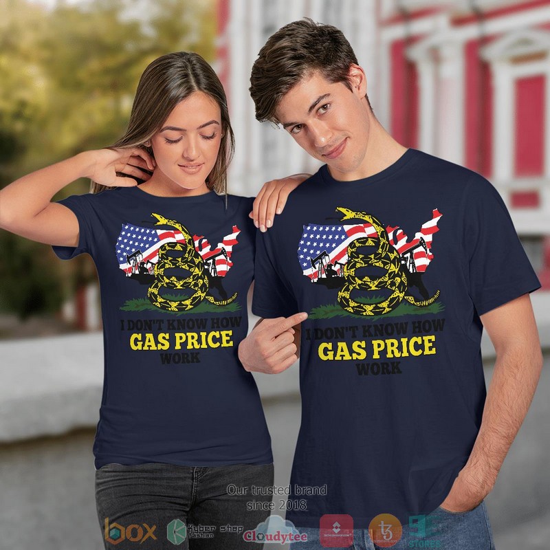 I DonT Know How Gas Price Work shirt long sleeve 1