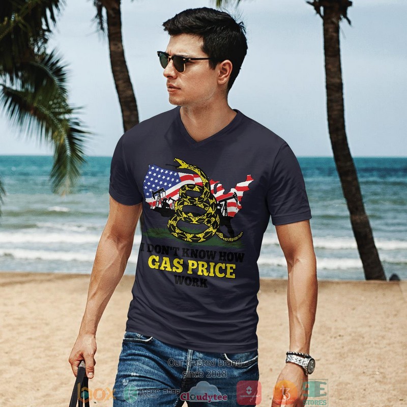 I DonT Know How Gas Price Work shirt long sleeve 1 2 3 4 5 6 7 8