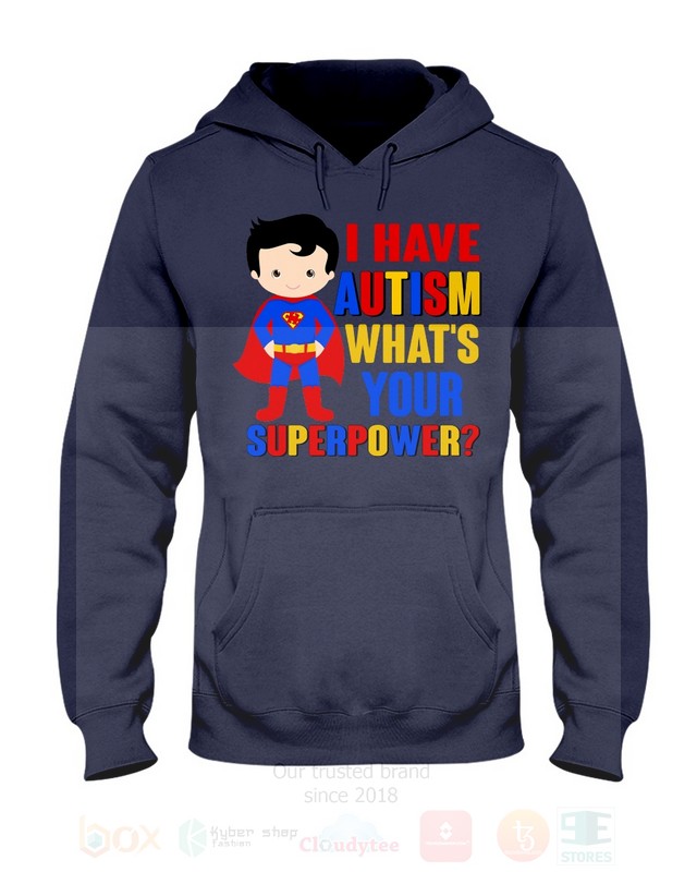 BEST I Have Autism Whats Your Superpower Unisex T-Shirt, Hoodie 13 I Have Autism Whats Your Superpower 2D Hoodie Shirt 1 2 3 4 5 6 7 8 9 10 11 12