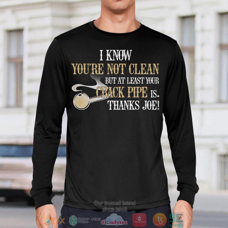 I Know YouRe Not Clean Biden shirt long sleeve 1 2 3 4 5 6