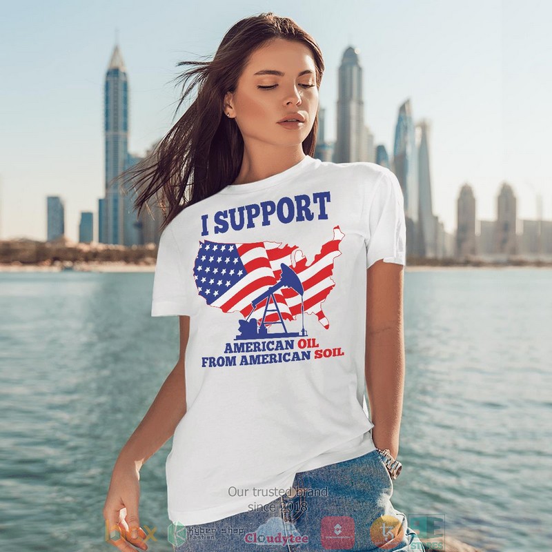I Support American Oil From American Soil shirt long sleeve