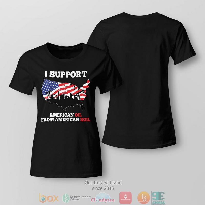 I Support American Oil New shirt long sleeve 1 2 3 4