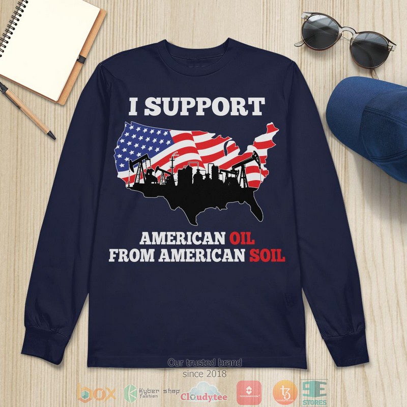 I Support American Oil New shirt long sleeve 1 2 3 4 5 6 7 8