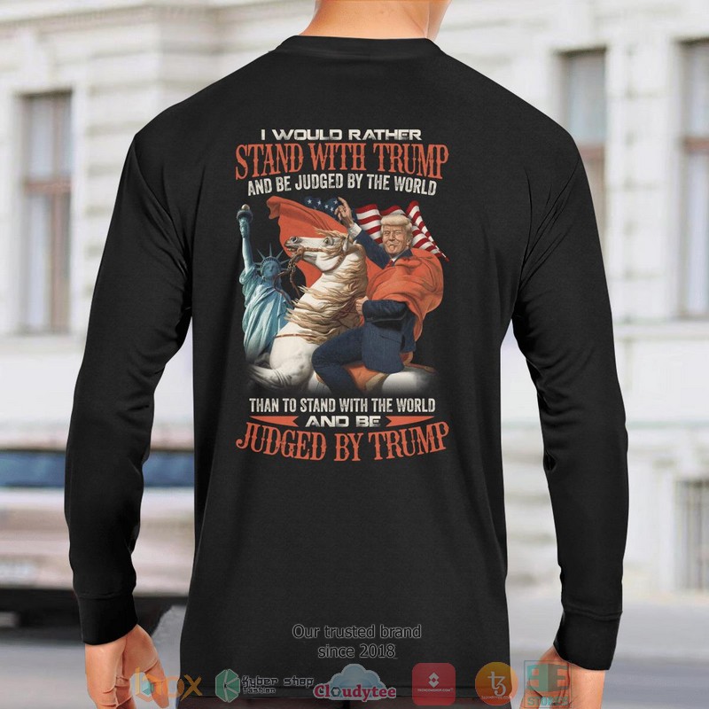 I Would Rather Stand With Trump shirt, long sleeve 8 I Would Rather Stand With Trump shirt long sleeve 1 2 3 4 5 6 7