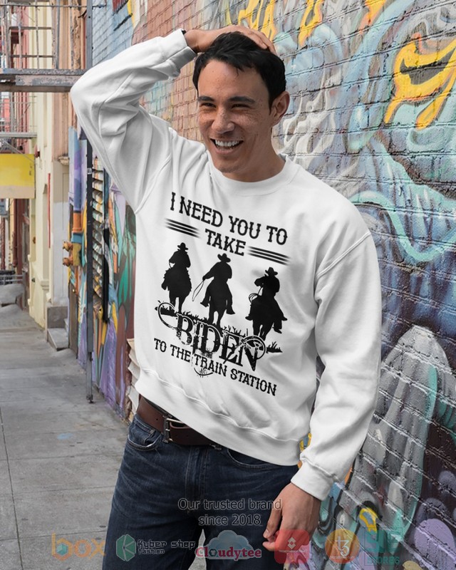I need you take Biden to the train station 2d shirt hoodie 1 2 3 4 5 6 7 8 9 10 11 12 13 14 15 16 17 18 19 20 21 22 23