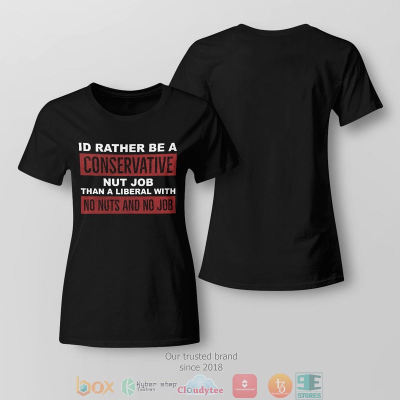 Id Rather Be A Conservative Nut Job shirt, long sleeve 5 Id Rather Be A Conservative Nut Job shirt long sleeve 1 2 3 4