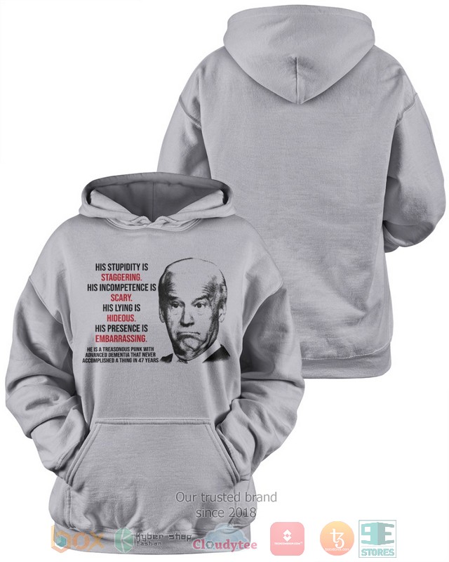 HOT Joe Biden His presence is embarrasing 2d shirt, hoodie 19 Joe Biden His presence is embarrasing 2d shirt hoodie 1 2 3 4 5 6 7 8 9 10 11 12 13 14 15 16 17 18