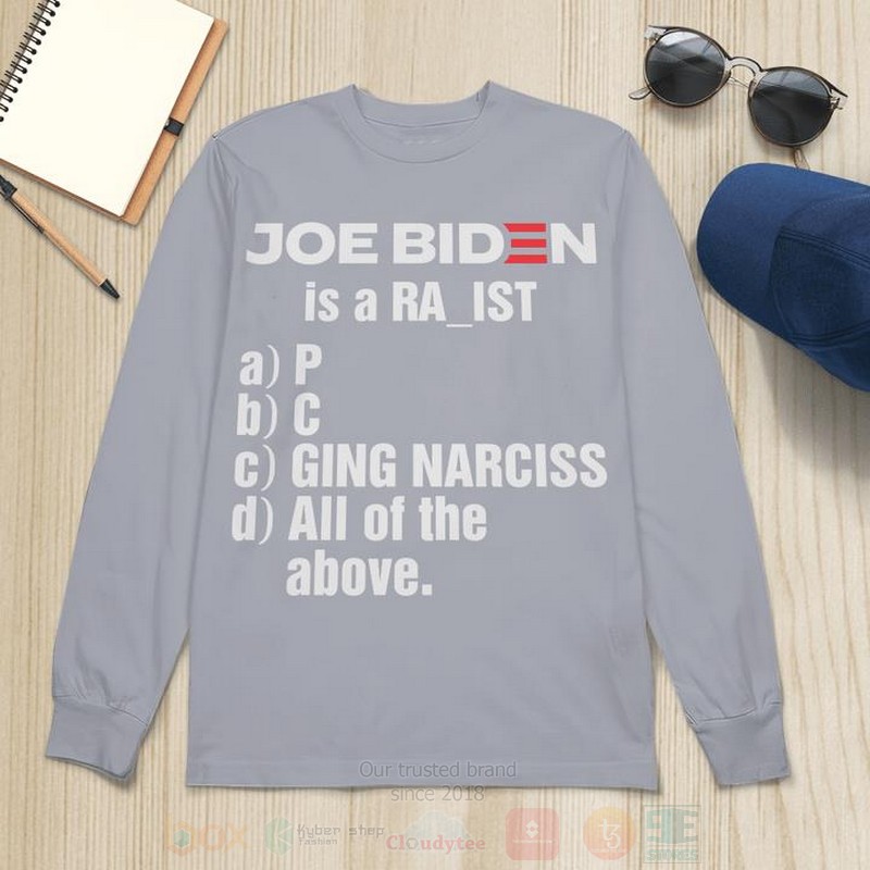 Joe Biden Is A Racist 2d Hoodie Shirt 1 2 3 4 5 6 7 8 9 10