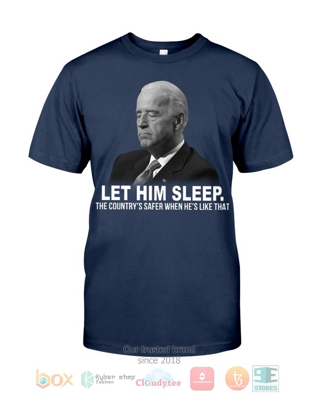 HOT Joe Biden Let him sleep 2d shirt, hoodie 5 Joe Biden Let him sleep 2d shirt hoodie 1 2 3 4