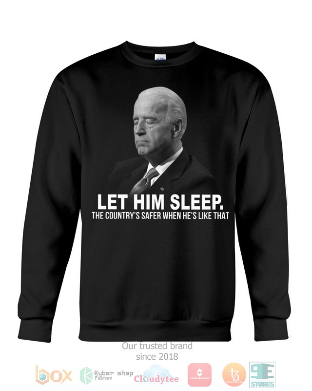 HOT Joe Biden Let him sleep 2d shirt, hoodie 9 Joe Biden Let him sleep 2d shirt hoodie 1 2 3 4 5 6 7 8