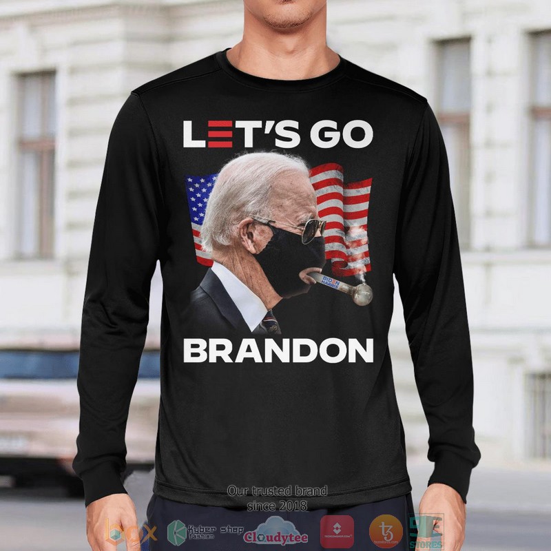 LetS Go Brandon Biden Smoking Crack Pipes 2 shirt long sleeve 1 2 3 4 5 6