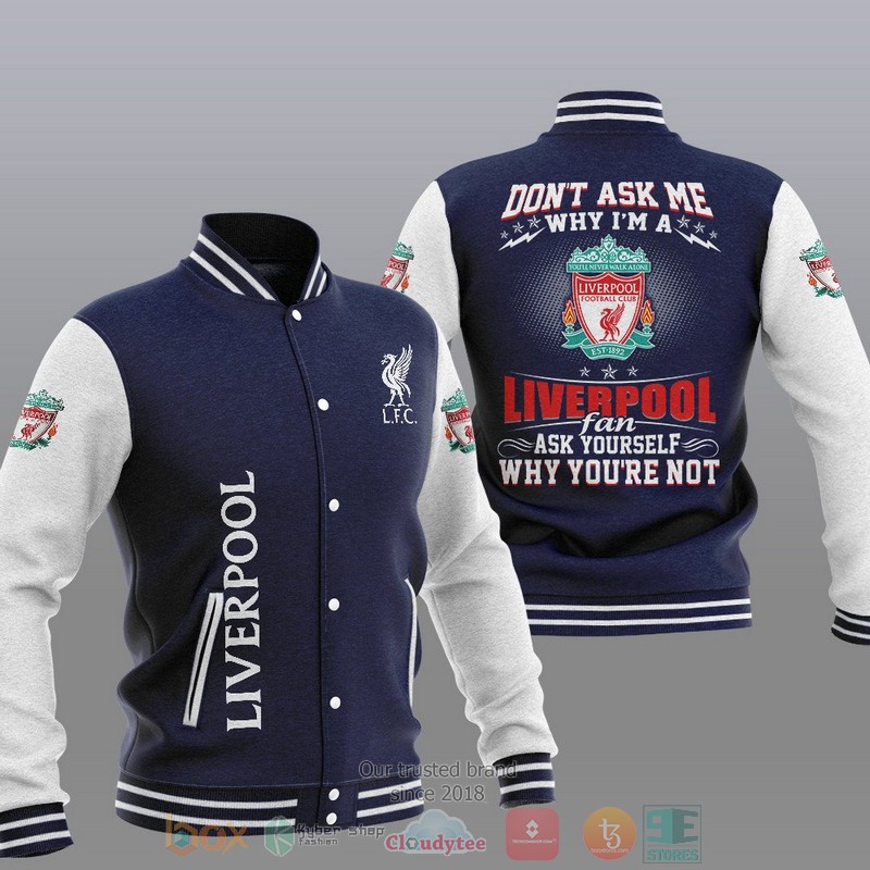 HOT Liverpool FC Don't ask me Baseball Jacket 3 Liverpool FC Dont ask me Baseball Jacket 1 2