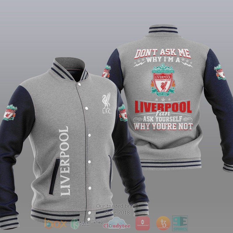 HOT Liverpool FC Don't ask me Baseball Jacket 4 Liverpool FC Dont ask me Baseball Jacket 1 2 3