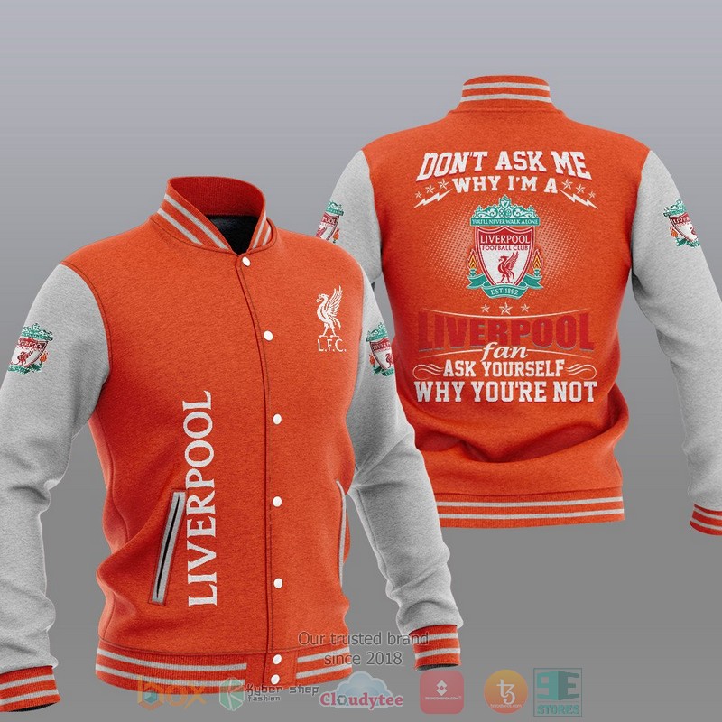 HOT Liverpool FC Don't ask me Baseball Jacket 6 Liverpool FC Dont ask me Baseball Jacket 1 2 3 4 5