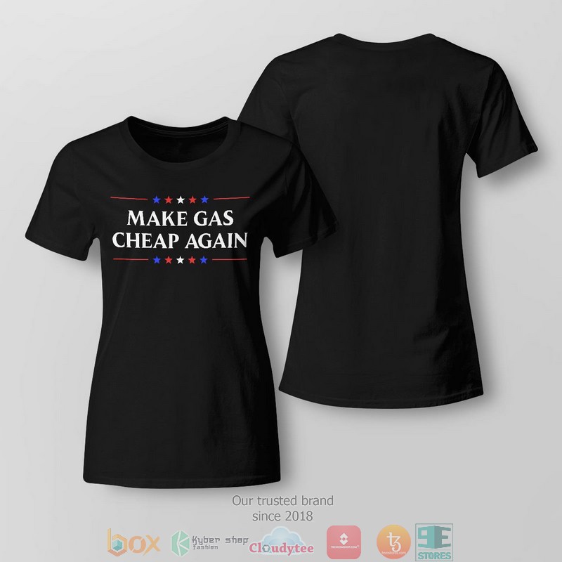 Make Gas Cheap Again shirt, long sleeve 10 Make Gas Cheap Again shirt long sleeve 1 2 3 4 5 6 7 8 9