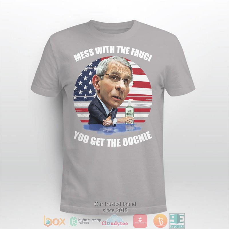 Mess With The Fauci You Get The Ouchie shirt long sleeve 1 2 3