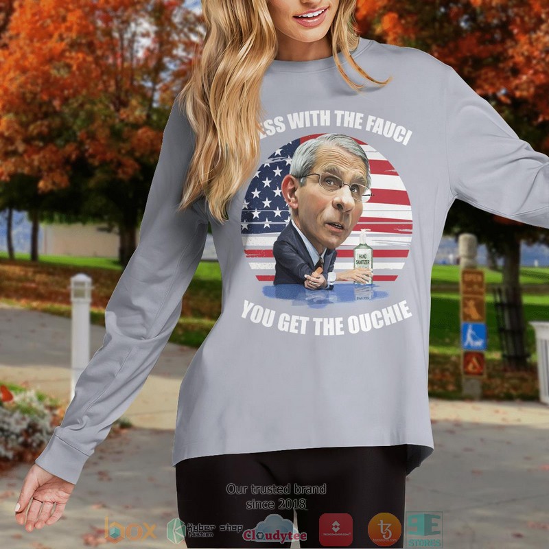 Mess With The Fauci You Get The Ouchie shirt long sleeve 1 2 3 4 5 6 7