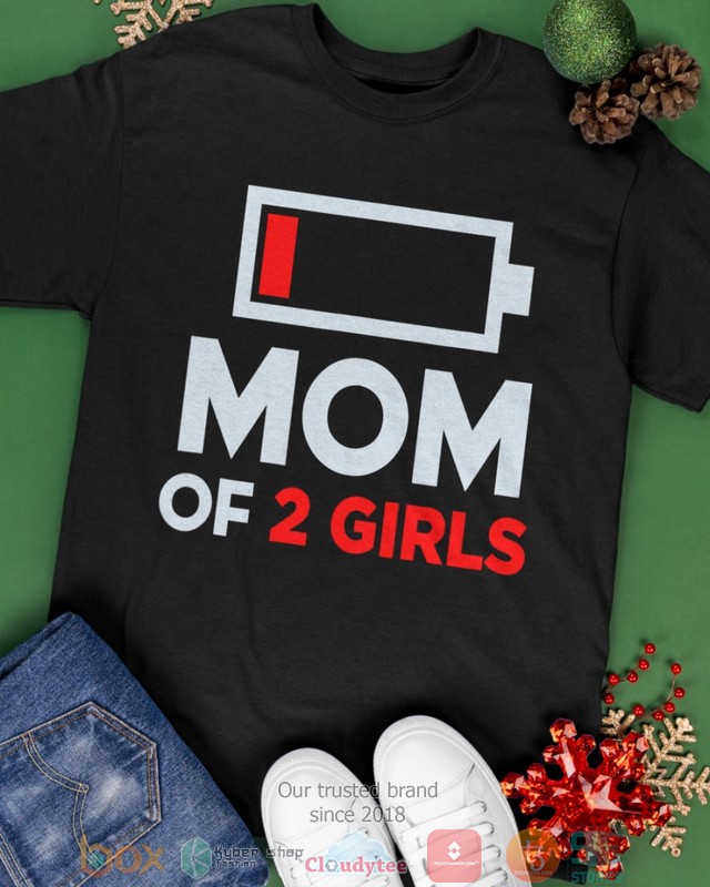 Mom of 2 Girls Low battery shirt, hoodie 3 Mom of 2 Girls Low battery shirt hoodie 1 2