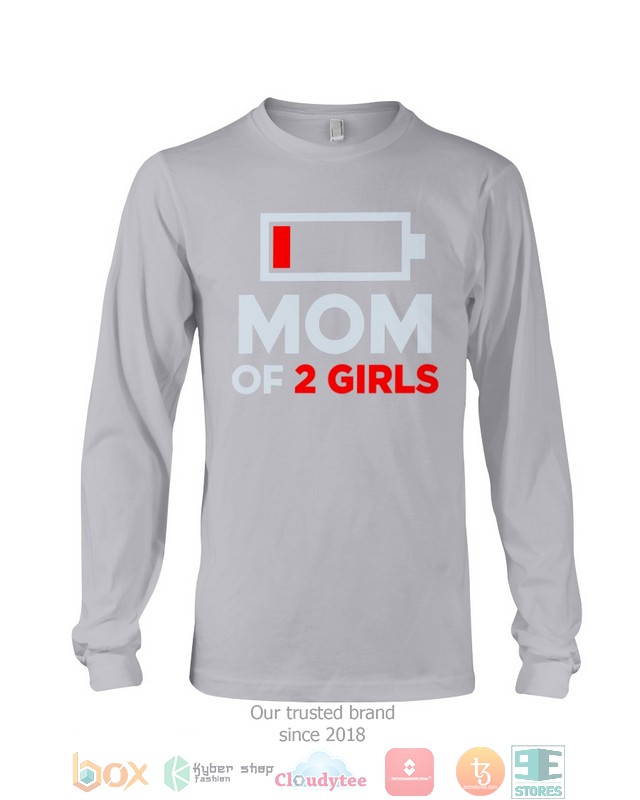 Mom of 2 Girls Low battery shirt, hoodie 11 Mom of 2 Girls Low battery shirt hoodie 1 2 3 4 5 6 7 8 9 10