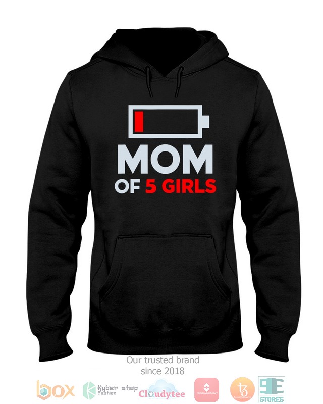 Mom of 5 Girls Low battery shirt, hoodie 9 Mom of 5 Girls Low battery shirt hoodie 1 2 3 4 5 6 7 8