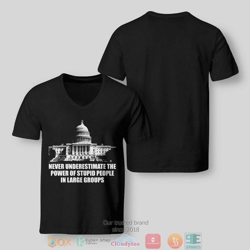 Never Underestimate The Power Of Stupid People In Large Groups Capitol shirt, long sleeve 10 Never Underestimate The Power Of Stupid People In Large Groups Capitol shirt long sleeve 1 2 3 4 5 6 7 8 9