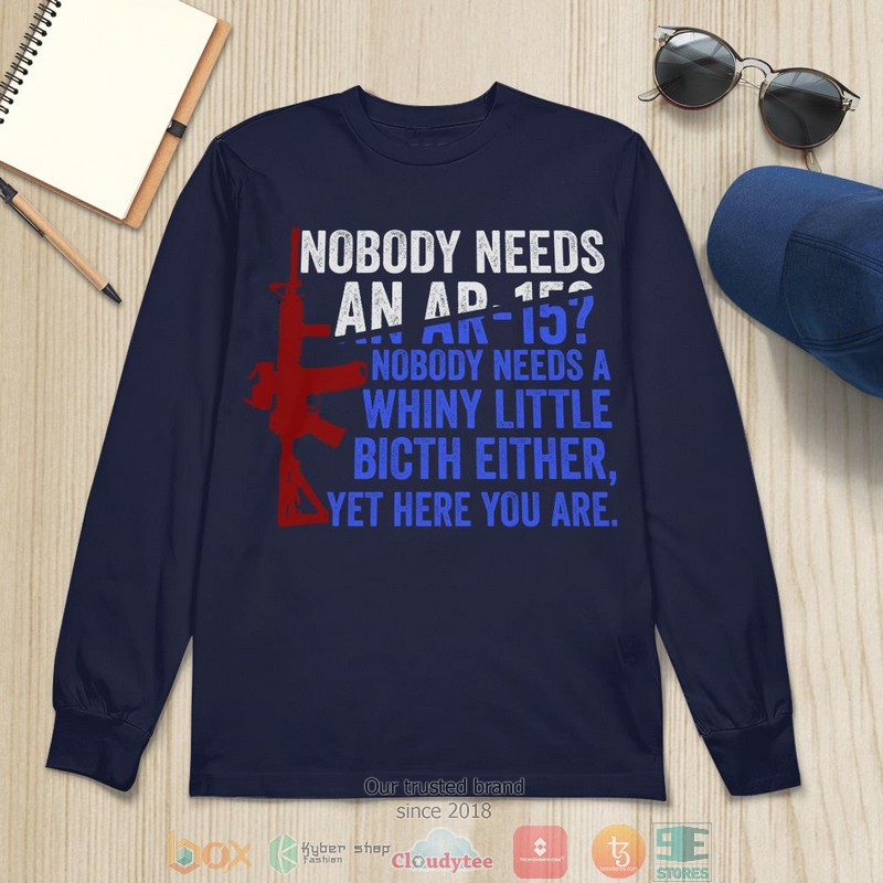 Nobody Needs An Ar-15 shirt, long sleeve 6 Nobody Needs An Ar 15 shirt long sleeve 1 2 3 4 5