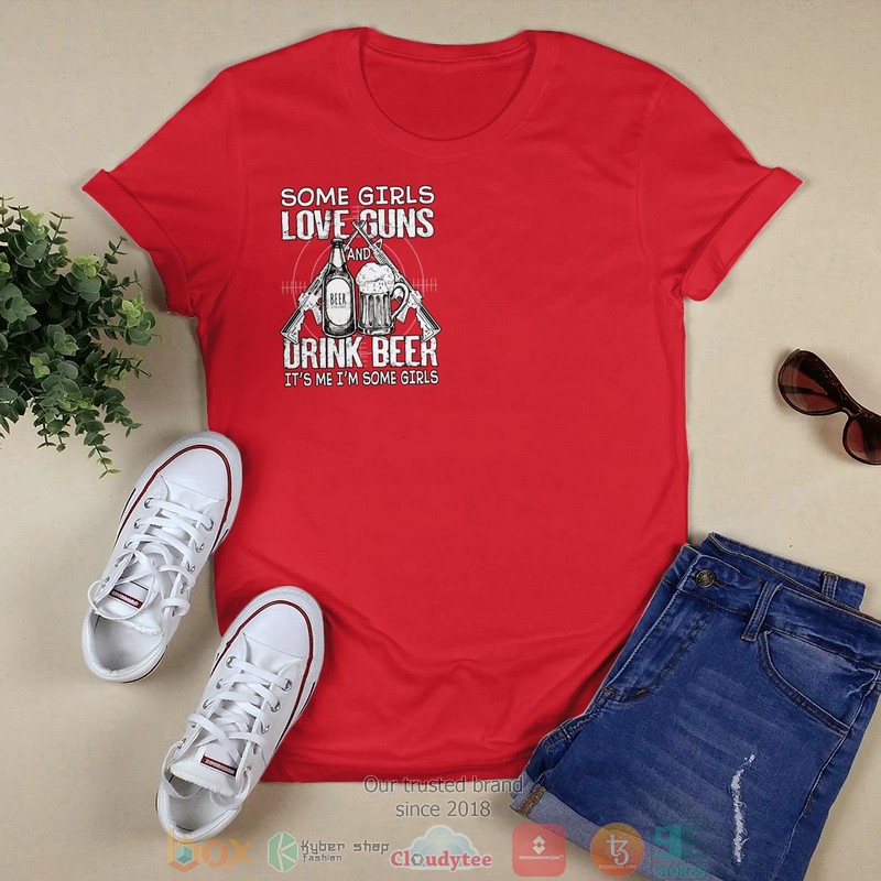 Some Girls Love Guns And Drink Beer Shirt, Hoodie 3 Some Girls Love Guns And Drink Beer Shirt Hoodie 1 2