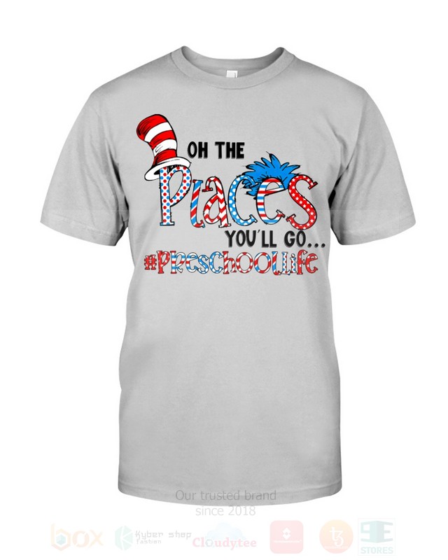 BEST The Cat in the Hat On The Places You will Go Preschool Life Unisex T-Shirt, Hoodie 32 The Cat in the Hat On The Places You will Go Preschool Life 2D Hoodie Shirt