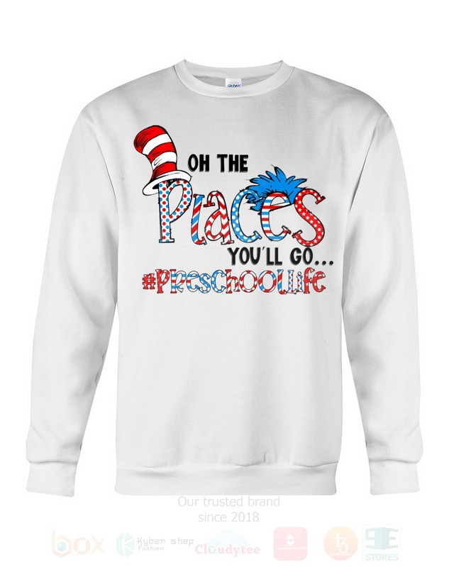 BEST The Cat in the Hat On The Places You will Go Preschool Life Unisex T-Shirt, Hoodie 6 The Cat in the Hat On The Places You will Go Preschool Life 2D Hoodie Shirt 1 2 3 4 5