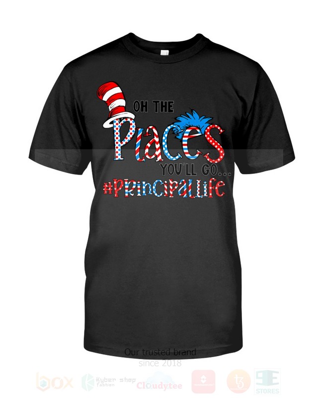 BEST The Cat in the Hat On The Places You will Go Principal Life Unisex T-Shirt, Hoodie 2 The Cat in the Hat On The Places You will Go Principal Life 2D Hoodie Shirt 1