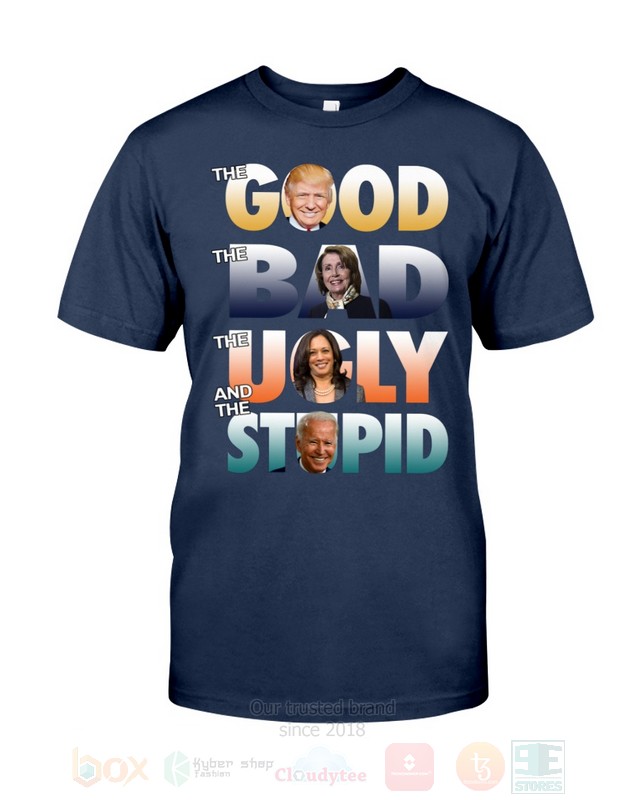 BEST The Good The Bad The Ugly and The Stupid Unisex 2D Shirt, Hoodie 5 The Good The Bad The Ugly and The Stupid 2D Hoodie Shirt 1 2 3 4
