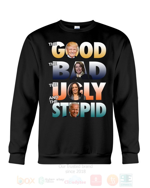BEST The Good The Bad The Ugly and The Stupid Unisex 2D Shirt, Hoodie 15 The Good The Bad The Ugly and The Stupid 2D Hoodie Shirt 1 2 3 4 5 6 7 8 9 10 11 12 13 14