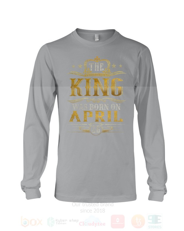 The King Was Born On April 26 2D Hoodie Shirt 1 2 3 4 5 6 7 8 9 10 11 12