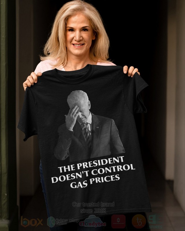 BEST The President Doesnt Control Gas Prices Unisex 2D Shirt, Hoodie 11 The President Doesnt Control Gas Prices 2D Hoodie Shirt 1 2 3 4 5 6 7 8 9 10