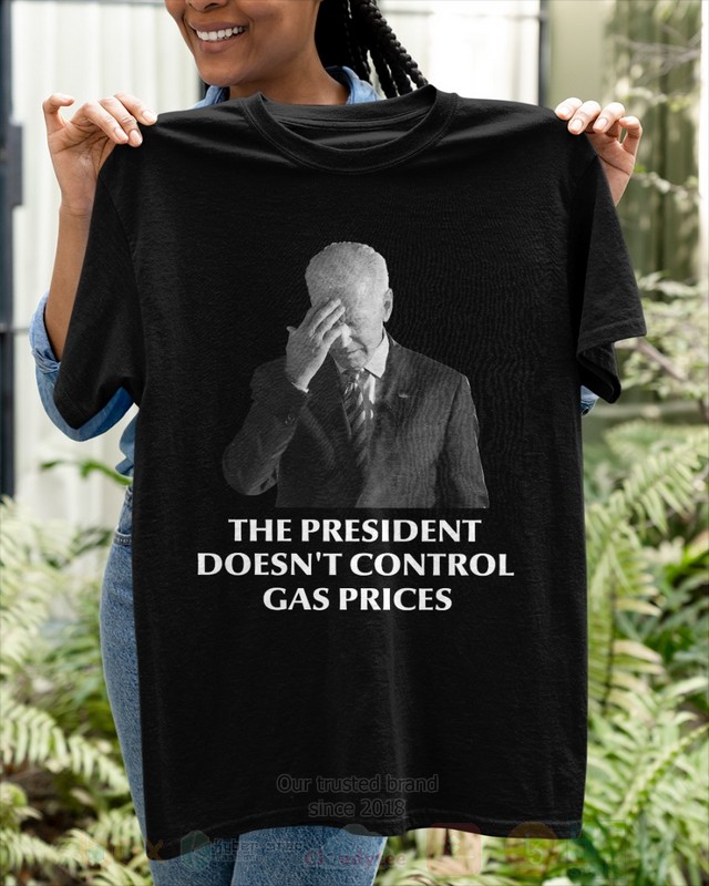 BEST The President Doesnt Control Gas Prices Unisex 2D Shirt, Hoodie 12 The President Doesnt Control Gas Prices 2D Hoodie Shirt 1 2 3 4 5 6 7 8 9 10 11