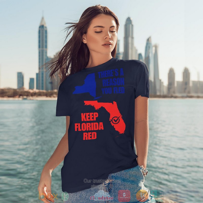 Theres a reason you fled keep Florida red t shirt 1
