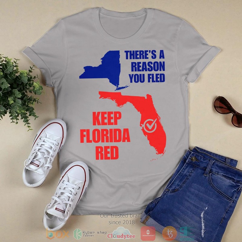 Theres a reason you fled keep Florida red t shirt 1 2 3