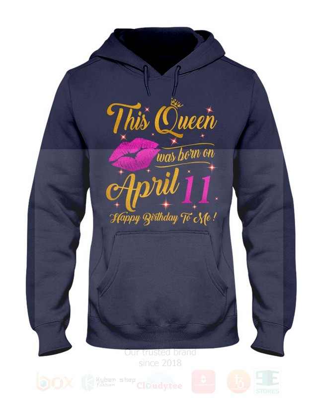 BEST This Queen Was Born On April 11 Happy Birthday To Me Unisex T-Shirt, Hoodie 8 This Queen Was Born On April 11 Happy Birthday To Me 2D Hoodie Shirt 1 2 3 4 5 6 7