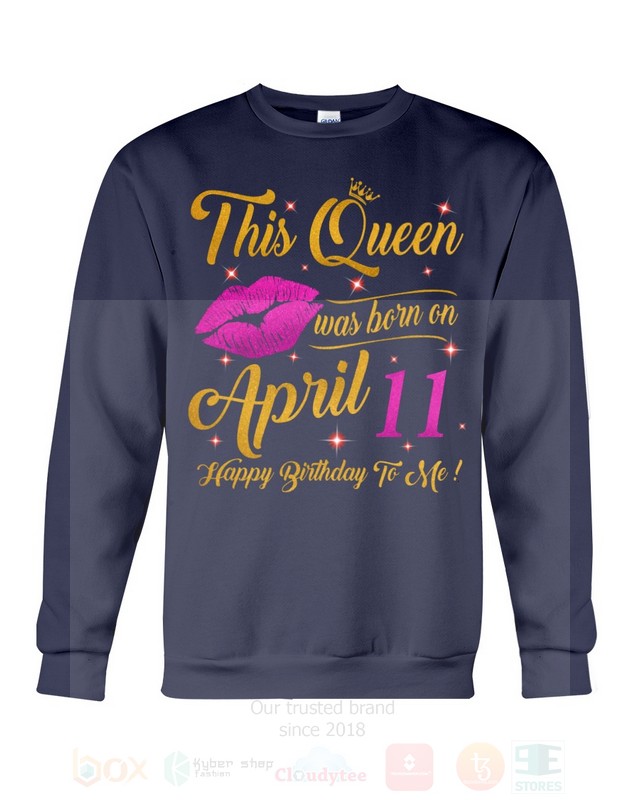 BEST This Queen Was Born On April 11 Happy Birthday To Me Unisex T-Shirt, Hoodie 12 This Queen Was Born On April 11 Happy Birthday To Me 2D Hoodie Shirt 1 2 3 4 5 6 7 8 9 10 11