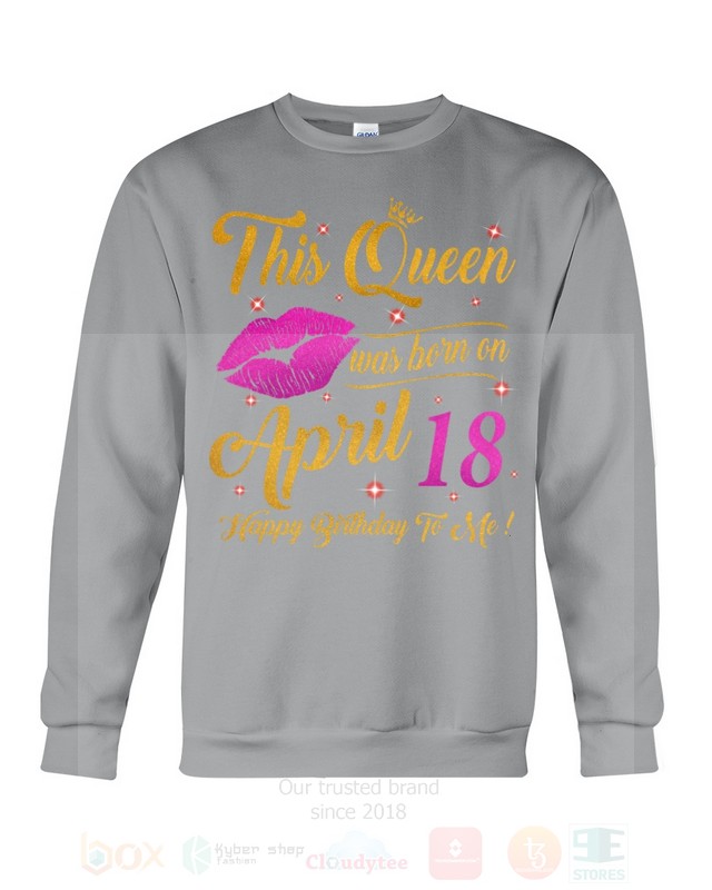 BEST This Queen Was Born On April 18 Happy Birthday To Me Unisex T-Shirt, Hoodie 11 This Queen Was Born On April 18 Happy Birthday To Me 2D Hoodie Shirt 1 2 3 4 5 6 7 8 9 10