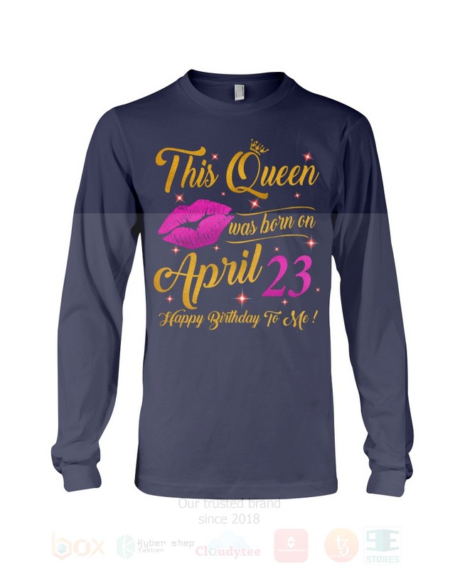 This Queen Was Born On April 23 Happy Birthday To Me 2D Hoodie Shirt 1 2 3 4 5 6 7 8 9