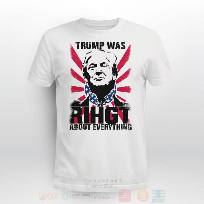 Trump Was Right About Everything Long Sleeve Tee Shirt