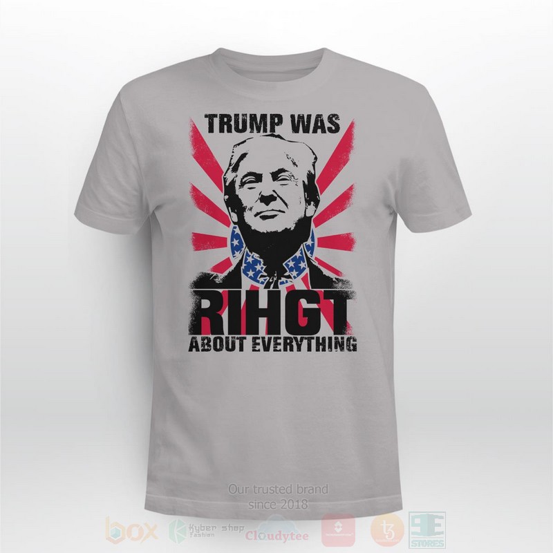 BEST Trump Was Right About Everything Long-Sleeve Shirt, T-Shirt 4 Trump Was Right About Everything Long Sleeve Tee Shirt 1 2 3