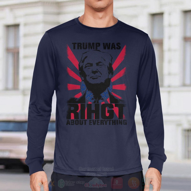 BEST Trump Was Right About Everything Long-Sleeve Shirt, T-Shirt 6 Trump Was Right About Everything Long Sleeve Tee Shirt 1 2 3 4 5